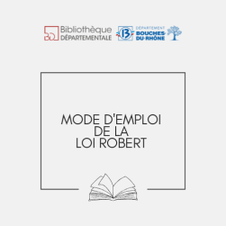 Mode d'emploi de la loi Robert